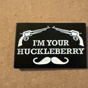 I’m your huckleberry enamel pin
